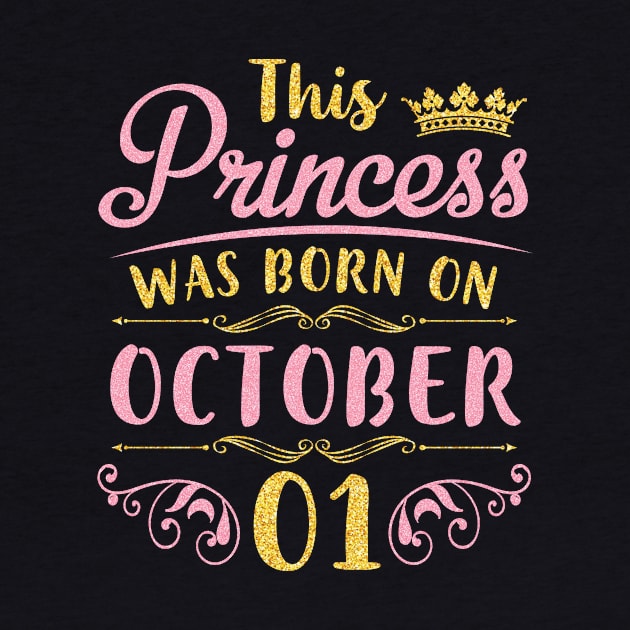 This Princess Was Born On October 01 Happy Birthday To Me You Nana Mom Aunt Sister Daughter Niece by joandraelliot